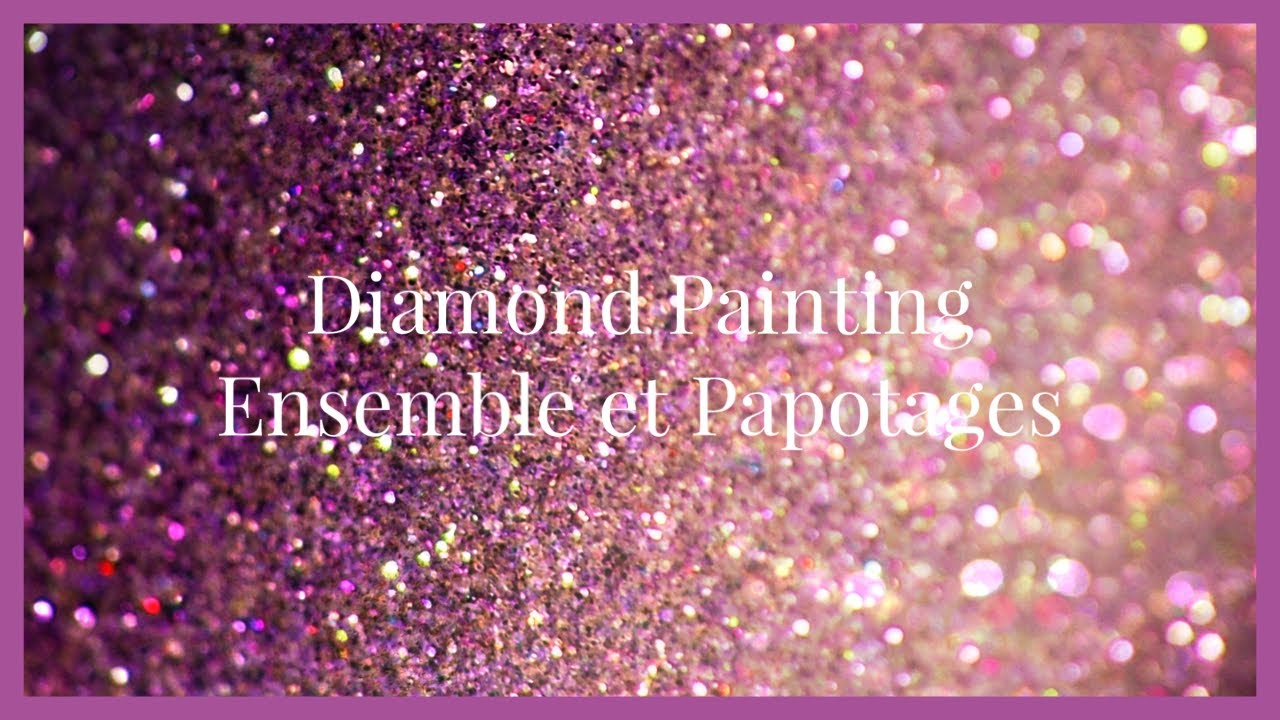 Diamond Painting Ensemble et Papotages