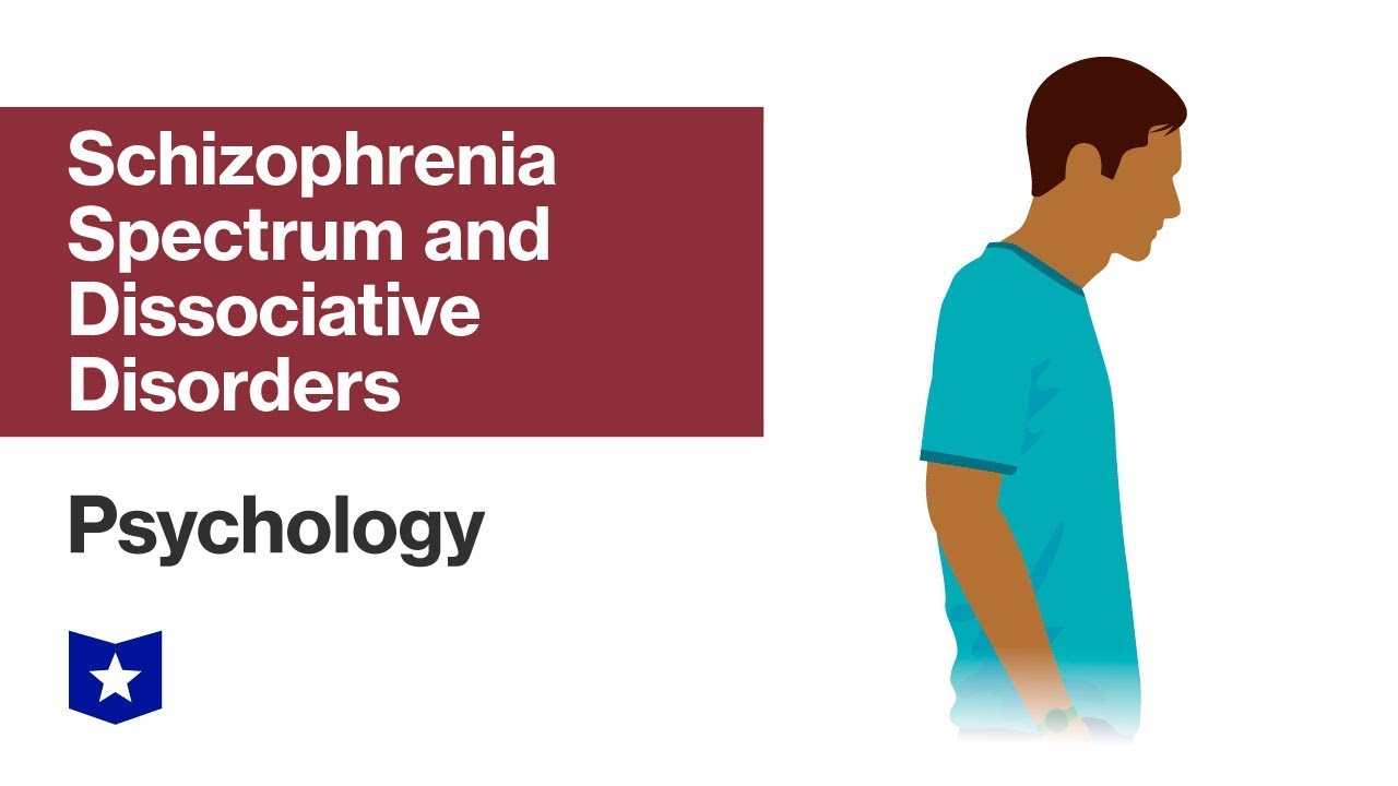 schizophrenia spectrum and dissociative disorders psychology schizophrenia spectrum