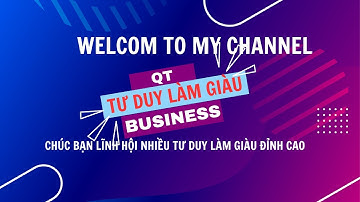 Giới thiệu lênh Channel QT - Tư Duy Làm Giàu Official