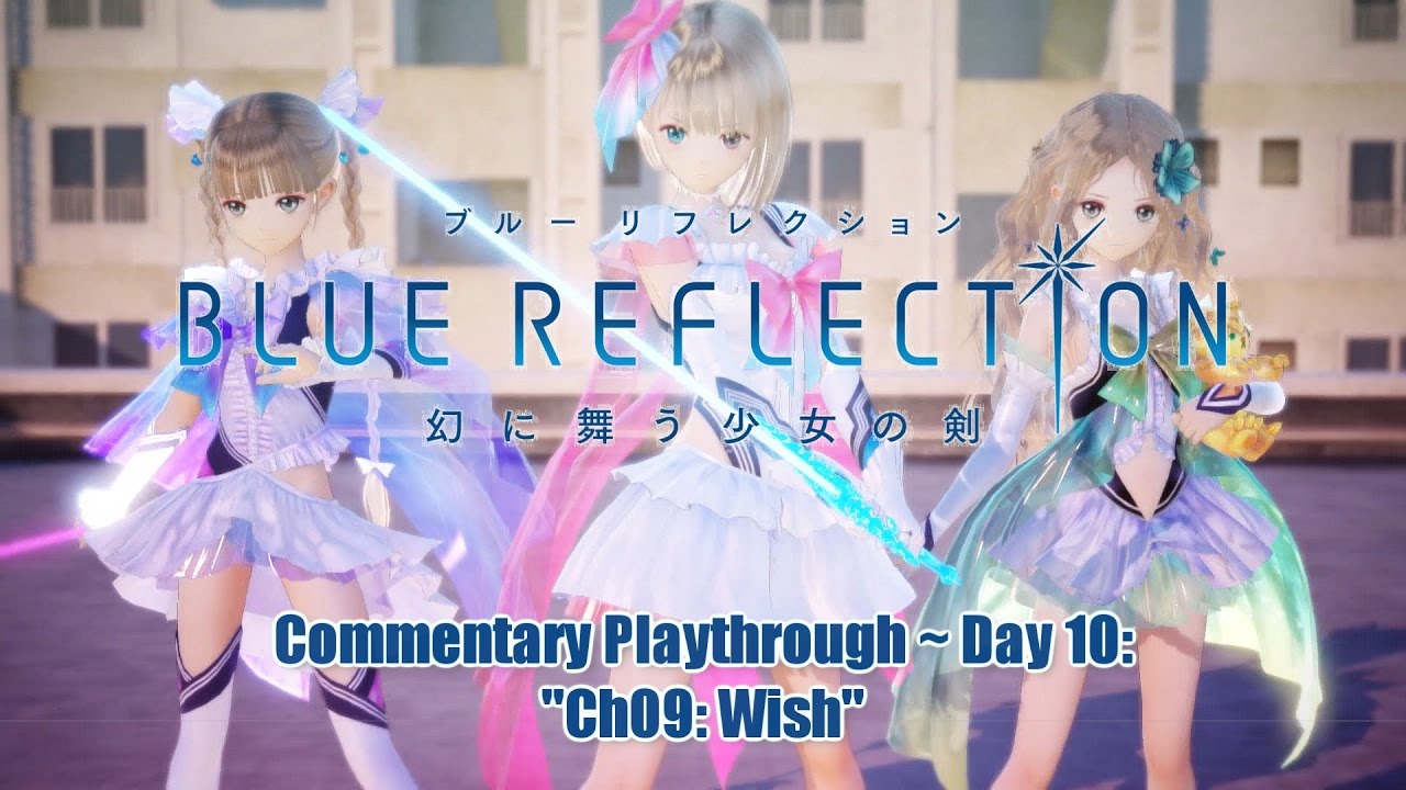 「Blue Reflection JP」 Playthrough Day 10 ~ "Ch09: Wish" (TTV)