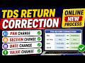 TDS Return Correction Online 2026 | PAN, Amount, Section, Date Change Full Process
