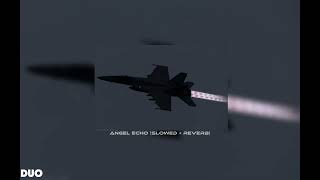 ANGEL-ECHO (slowed+Reverb)