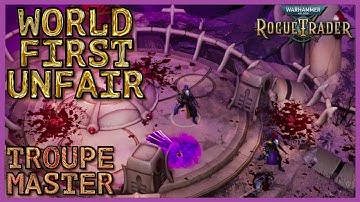 WH40K: Rogue Trader - Cassia Quest - Troupe Master - Unfair - Final Fight - Crone World