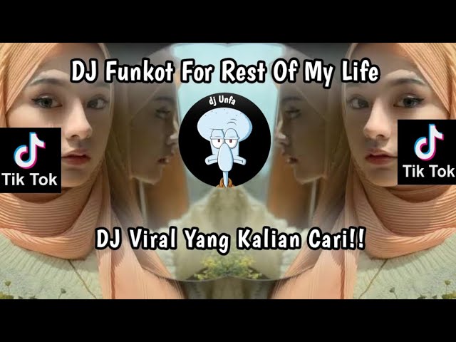 DJ FUNKOT FOR THE REST OF MY LIVE VIRAL TIK TOK TERBARU 2023 YANG KALIAN CARI !!! class=