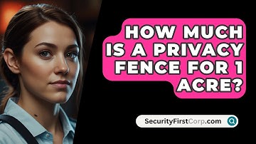 How Much Is A Privacy Fence For 1 Acre? - SecurityFirstCorp.com
