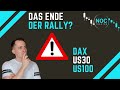 DAX, US30, US100 Marktausblick KW 32 | Das Ende der Rally?