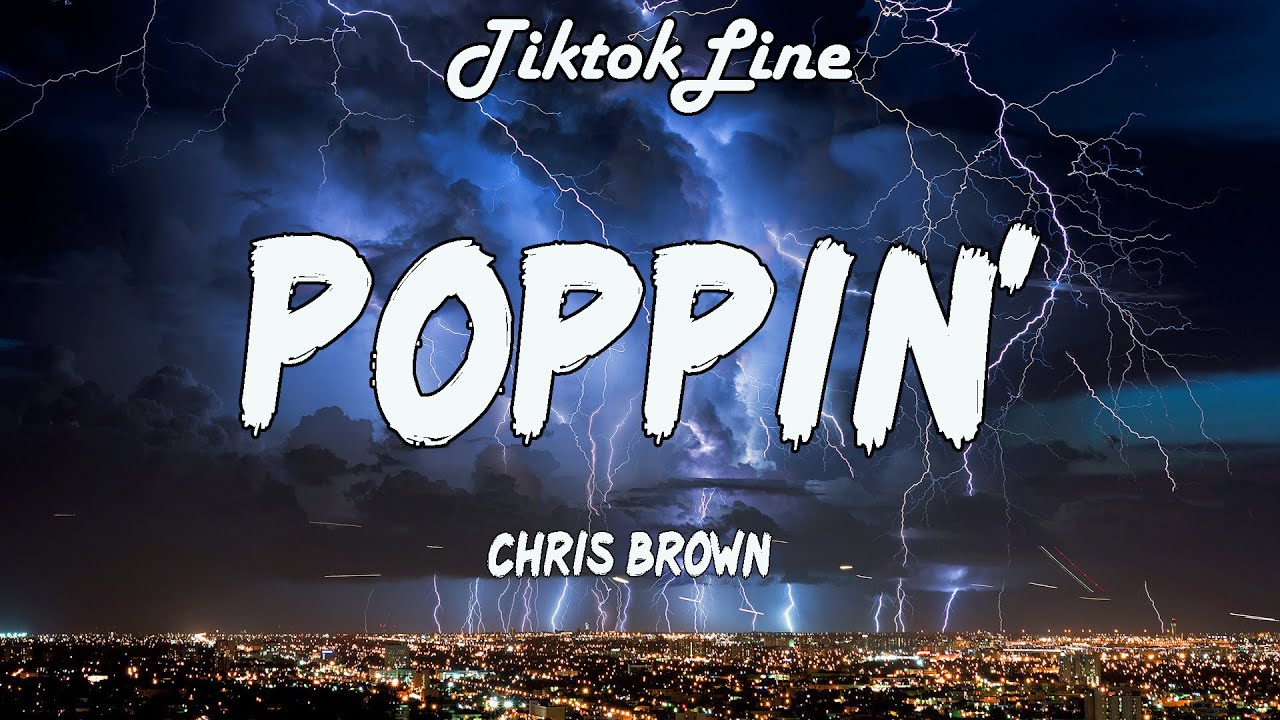 Chris Brown Poppin' ̣̣(Lyrics) What's Poppin', Poppin' YouTube