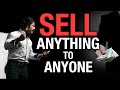 Sell anything to anyone with this unusual method