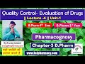 Quality Control || Evaluation of Drugs || L-4 Unit-1 Pharmacognosy