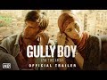 Gully boy  official trailer  ranveer singh  alia bhatt  zoya akhtar 14th february