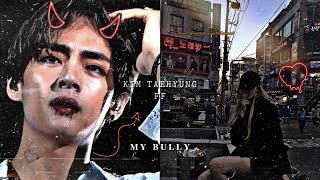 KIM TAEHYUNG FF | MY BULLY — EP 1