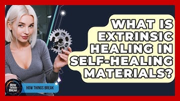 What Is Extrinsic Healing In Self-healing Materials? - How Things Break