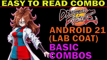 [SEASON 4] ANDROID 21 (LAB COAT) BASIC COMBOS - EASY TO READ INPUTS - DRAGON BALL FIGHTERZ - ZEPHELA