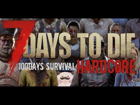 【ハードコア24時間配信】死んだら”終わり”の世界で100日間絶対に生き残れ【7 Days to Die / 4週目24日～】