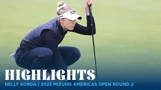 Nelly Korda Highlights | 2025 Mizuho Americas Open Round 2