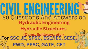 Hydraulic Engineering: Hydraulic Structures | Civil Engineering Questions and Answers| SSC JE Civil