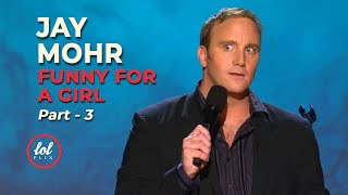 Jay Mohr • Funny For A Girl • Part 3 | LOLflix