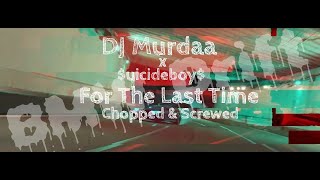 BMW Drift / $uicideBoy$ - For The Last Time Chopped & Screwed