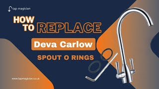 DEVA CARLOW - replacing the spout O Rings when tap leaking at base of spout