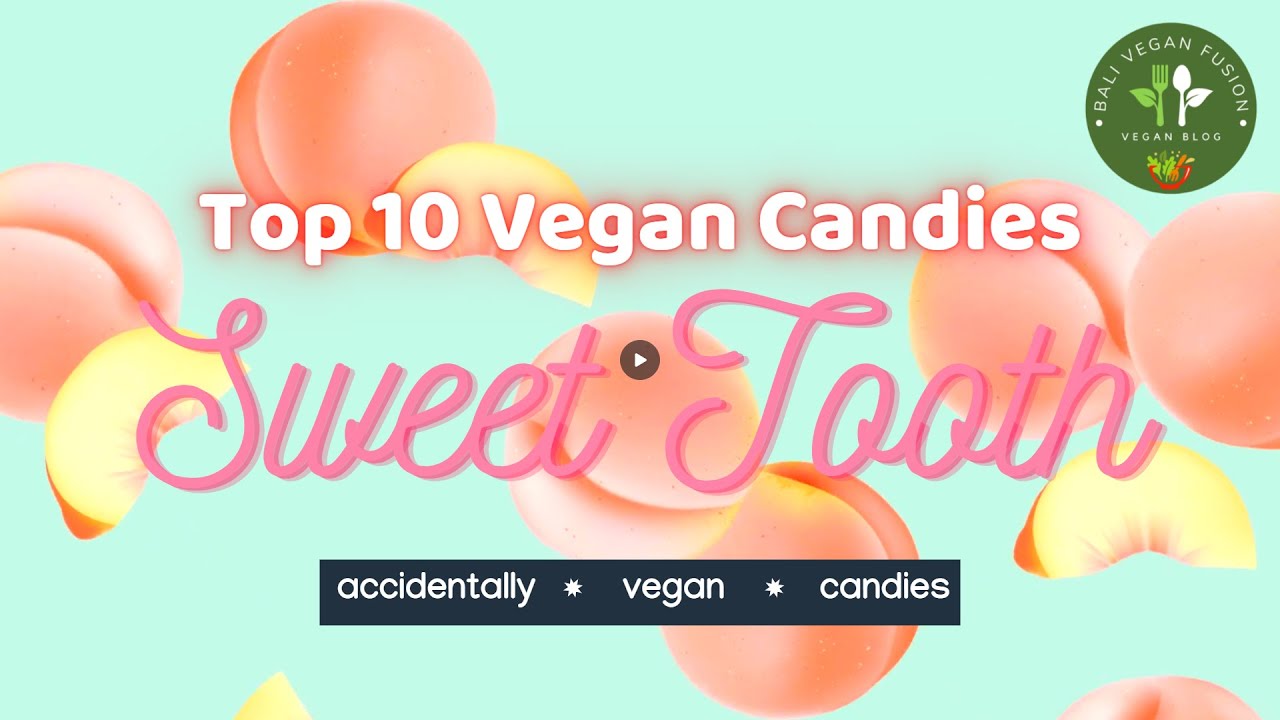 Top 10 Vegan Candies