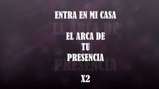 Video thumbnail of "EL ARCA DE TU PRESENCIA (letra)"