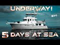 5 DAYS UNDERWAY AT SEA!! on a TRAWLER! How do you do boat life? #104