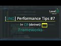 C# LINQ Performance Tips #7 - Frameworks
