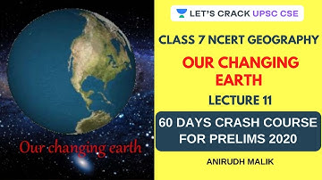 Our Changing Earth | Class 7 NCERT Geography | Crack Prelims 2020 | Anirudh Malik