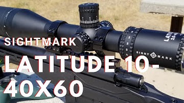 Sightmark Latitude 10-40x60 Riflescope Review