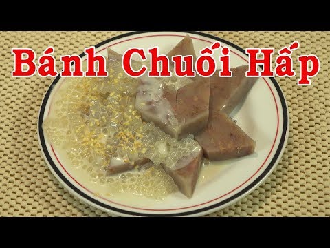 Video Bánh chuối hấp - Cách làm bánh chuối hấp mới lạ thơm... - youtube