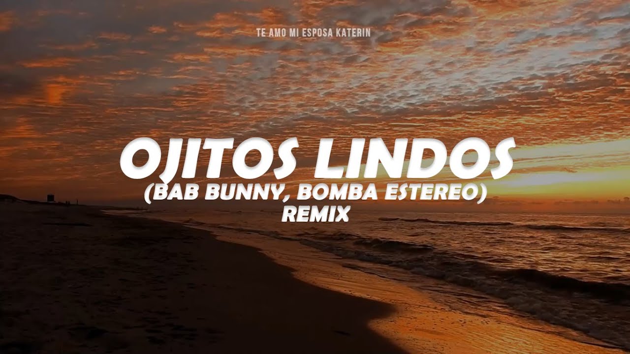 Bad Bunny Ojitos Lindos Letra Lyrics Ft Bomba Estereo Y M rame