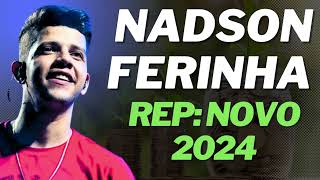 NADSON FERINHA 2023 CD NOVO? SO AS MELHORES DE NADSON  FERINHA 2023