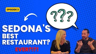 Can this be Sedona's Best Restaurant?!?