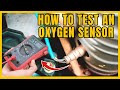HOW TO TEST AN OXYGEN SENSOR SIMPLE WAY
