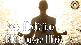 Deep Meditation DHEA Increase Music | Mind Mantra