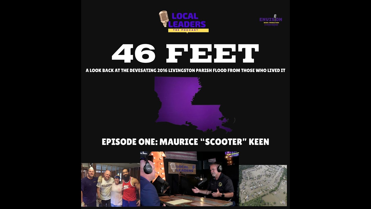 Episode One | 46 Feet: Looking Back At The Historic 2016 Livingston Parish Flood 10 Years Later