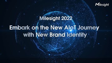 Milesight 2022 - Embark on the New AIoT Journey with New Brand Identity