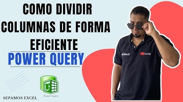 Como Dividir Columnas de Forma Eficiente en Power Query Cap 9 #sepamosexcel #excelsepamos #query