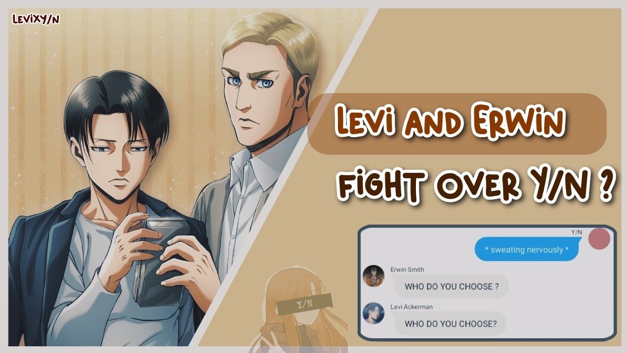 Levi and Erwin fight over Y/N ? | LevixY/N - aot text story - YouTube