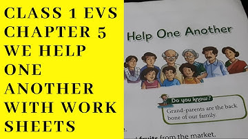 CLASS 1 EVS CHAPTER 5 WE HELP EACH OTHER