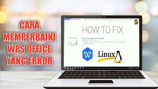 How to Fix WPS Office 2019 Error on Linux Operating System