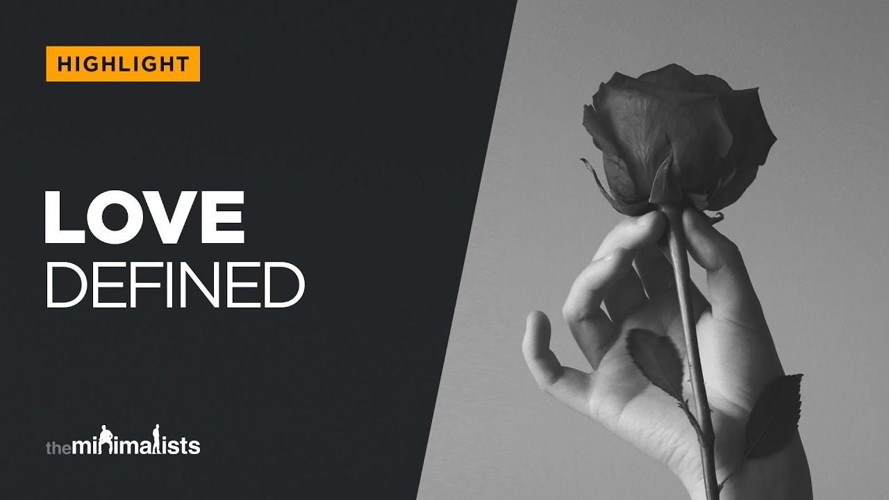 The Minimalists' Thoughts on Love