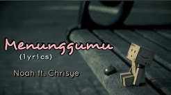 Menunggumu - Noah ft.  Chrisye (lyrics)  - Durasi: 3:46. 
