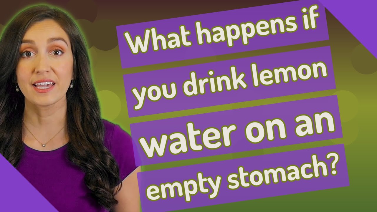 What happens if you drink lemon water on an empty stomach?