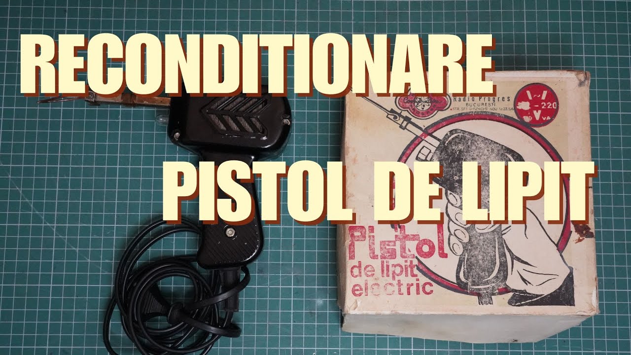 Recondiționare Pistol De Lipit Radioprogres