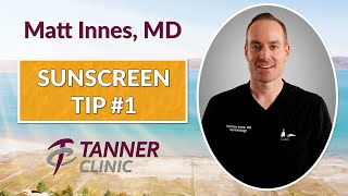 Sunscreen Tip #1 from Dr. Innes - Now at the Layton Parkway Tanner Clinic
