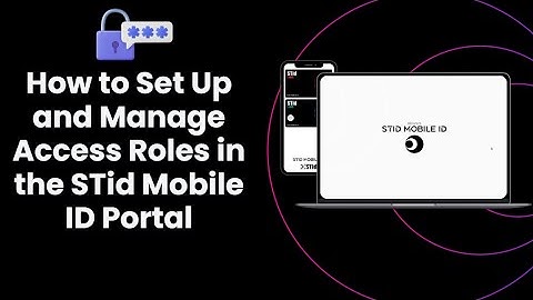 How to Set Up and Manage Access Roles in the STid Mobile ID Portal | Step by Step Guide