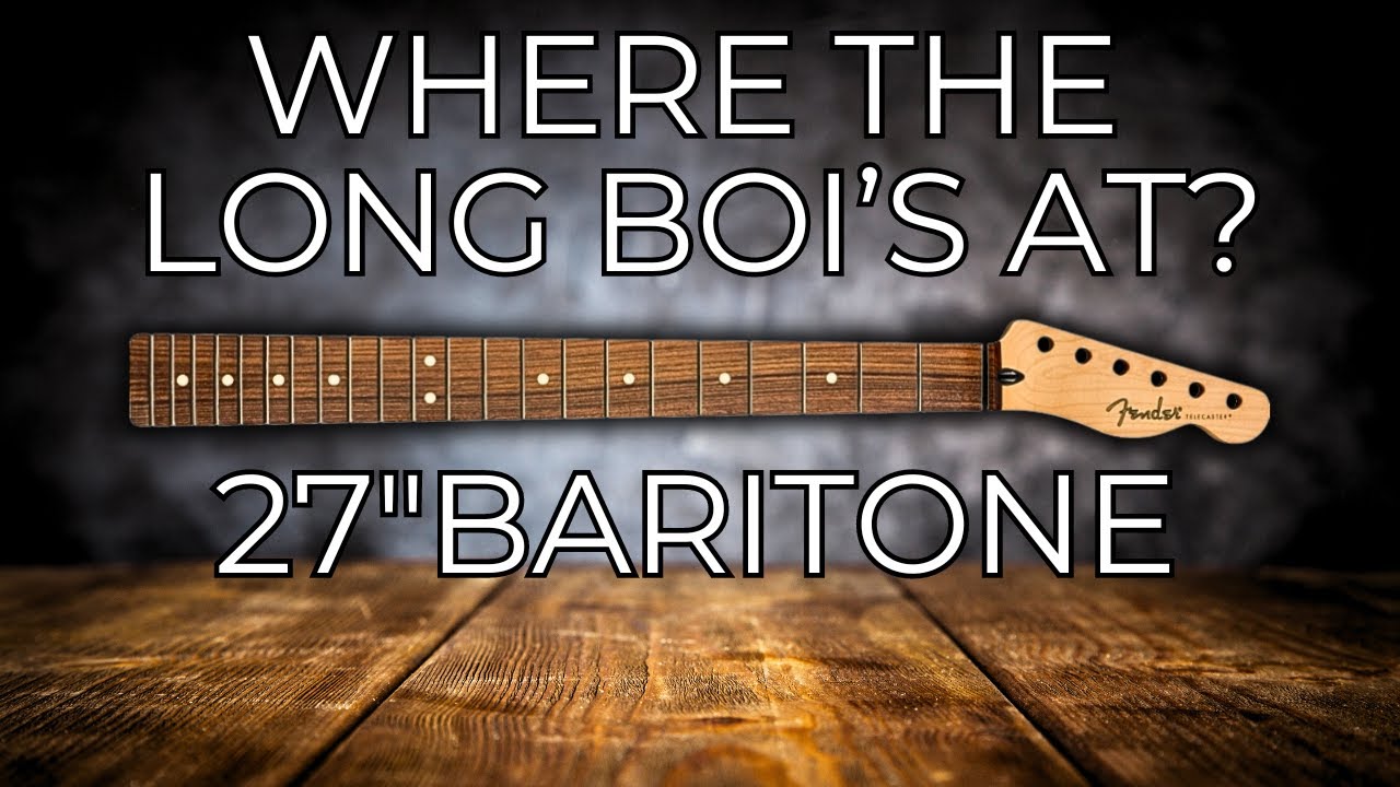 WHY DON'T WE HAVE MORE BARITONE GUITARS?