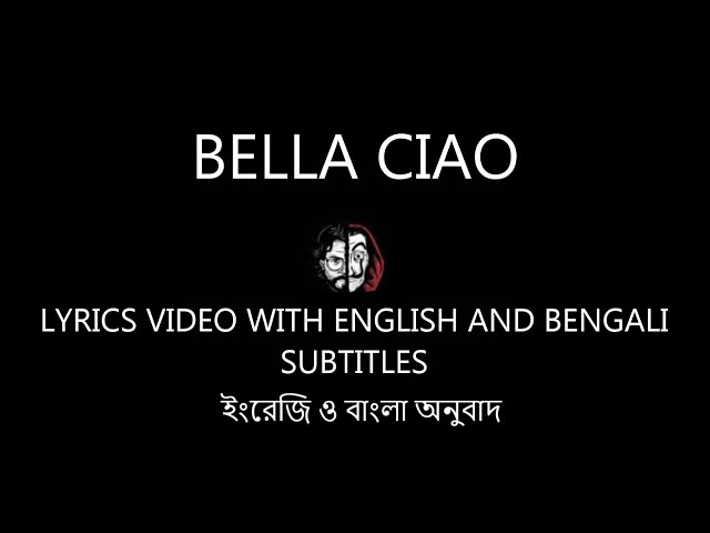 Bella Ciao-Money Heist-Bengali version lyrics (Italian-English-Bengali  lyrics) - YouTube