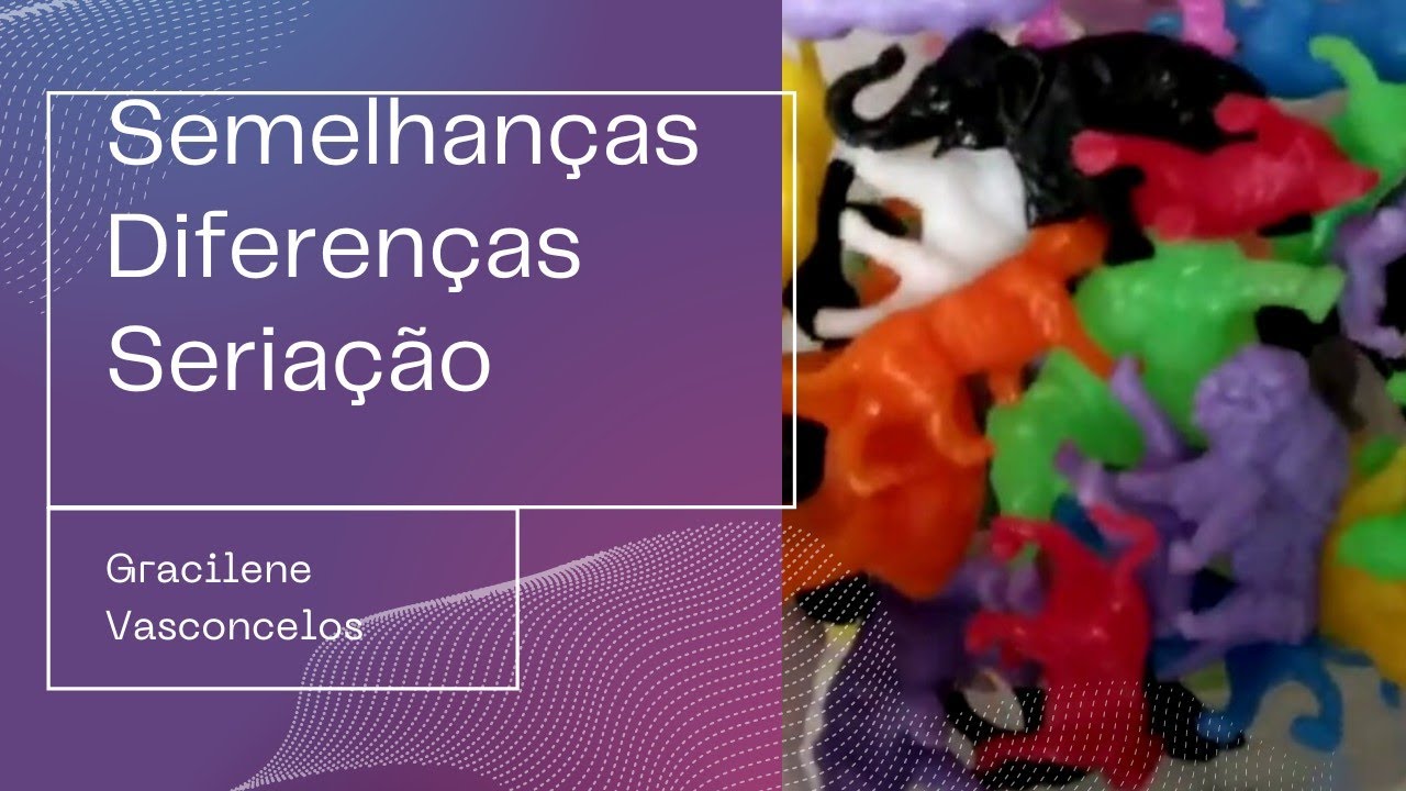 Como Trabalhando semelhanças, diferenças e seriação nas Intervenções ...